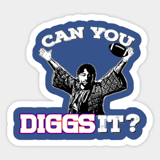 Can You Diggs It? Sticker